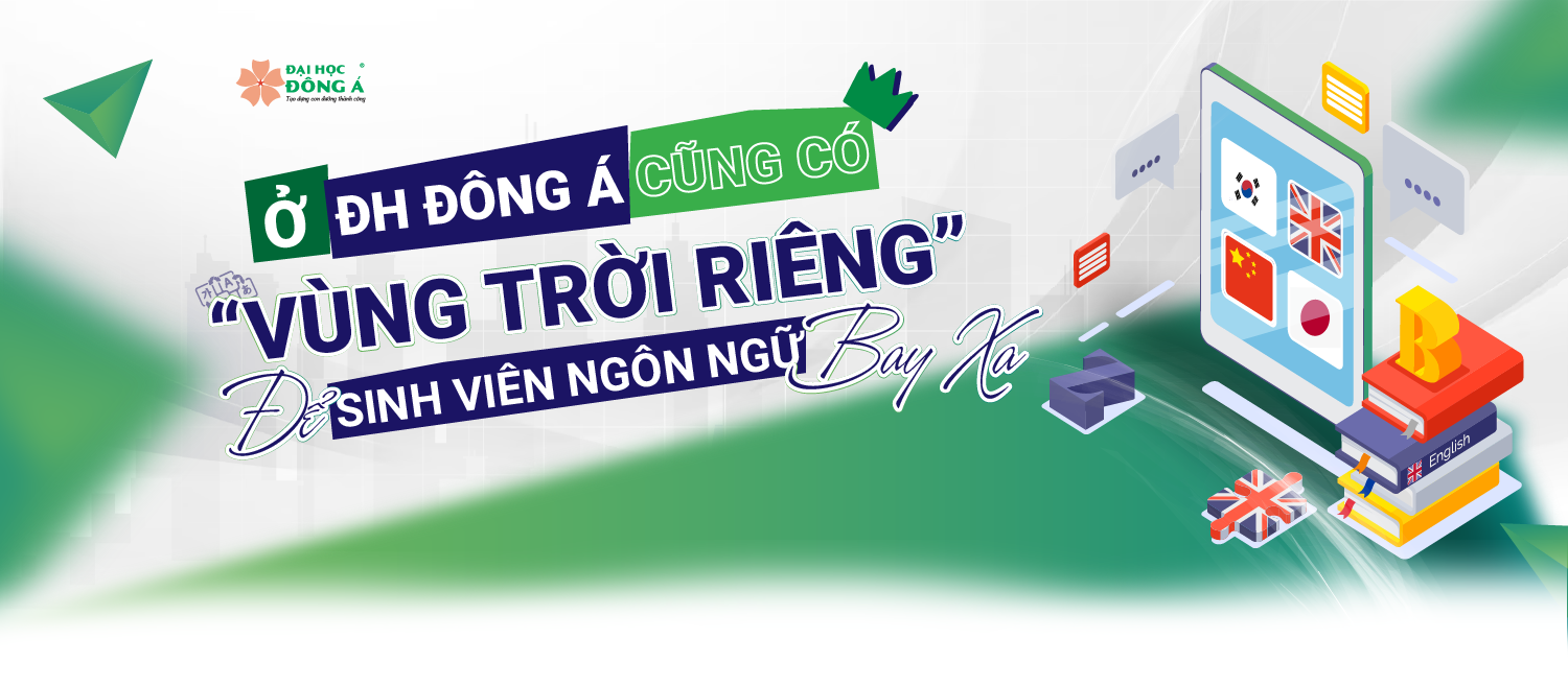 Ở Đại học ĐÔNG Á cũng có một vùng trời riêng để sinh viên Ngôn ngữ vươn xa 